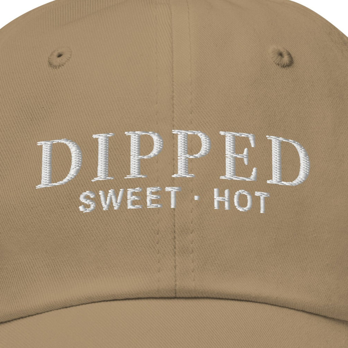 Dipped Dad Hat (Khaki), front close-up, Khaki: DIPPED over SWEET · HOT stitched in white.